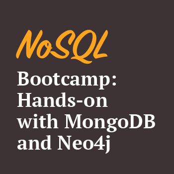 NoSQL Bootcamp: Hands-On with MongoDB and Neo4j (7-week course)